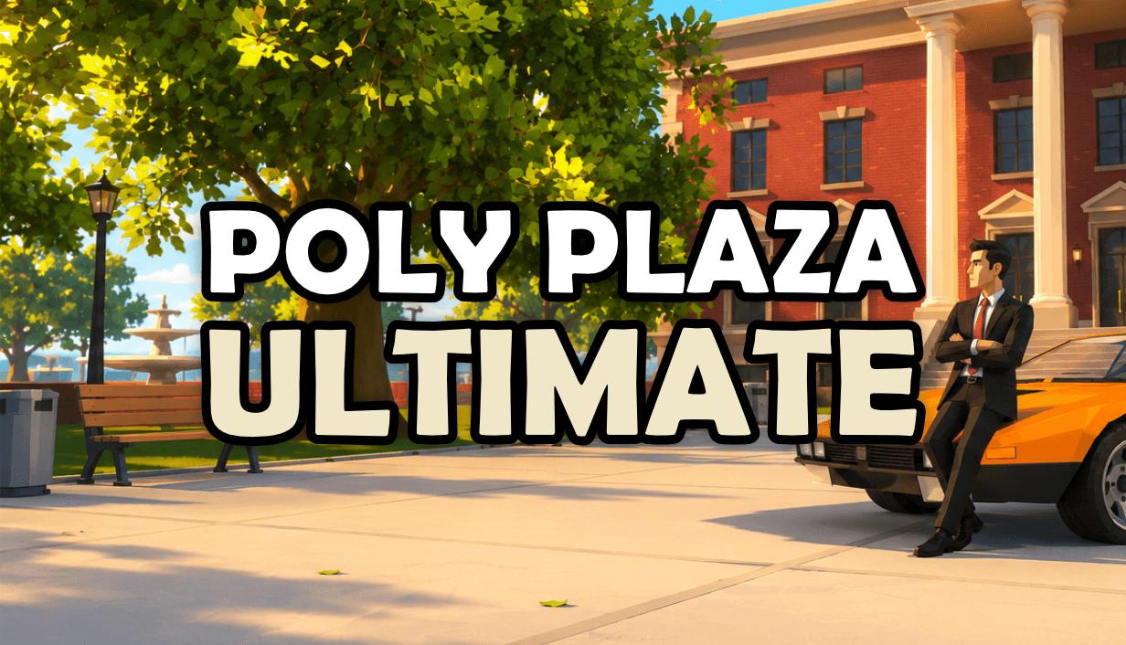 Poly Plaza ULTIMATE